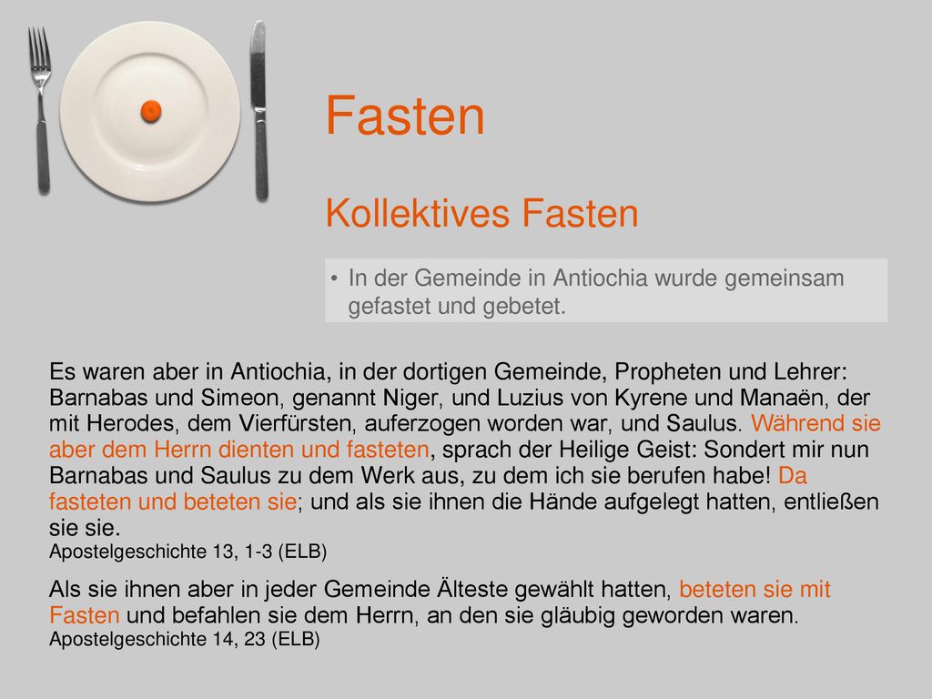 Kollektives Fasten In der Gemeinde in Antiochia wurde gemeinsam gefastet und gebetet.