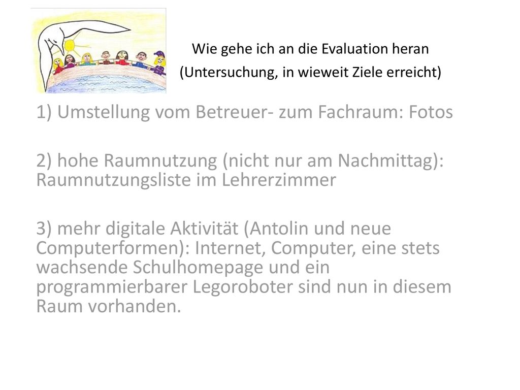 Wie gehe ich an die Evaluation heran (Untersuchung, in wieweit Ziele erreicht)