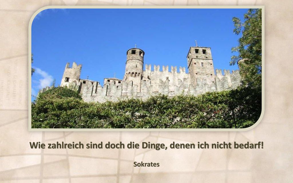 Wie zahlreich sind doch die Dinge, denen ich nicht bedarf!