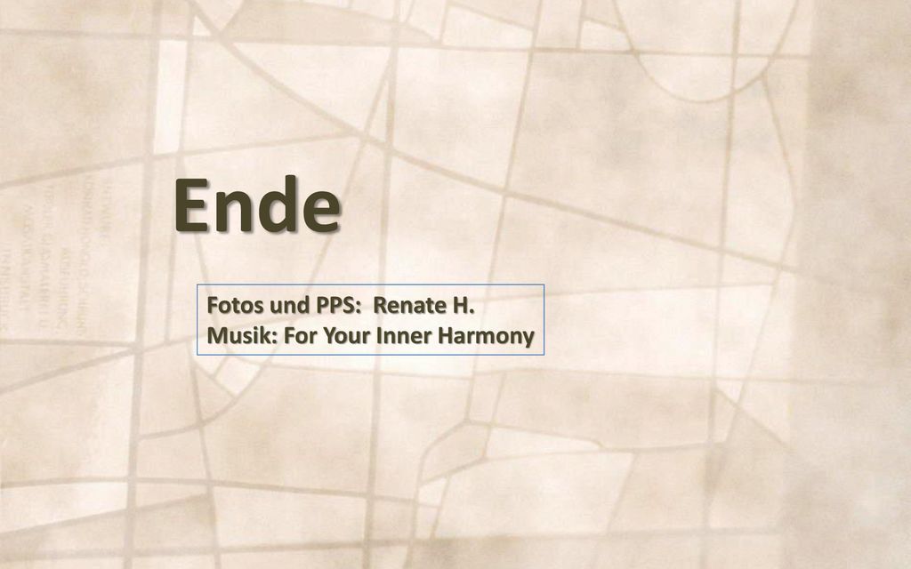 Ende Fotos und PPS: Renate H. Musik: For Your Inner Harmony