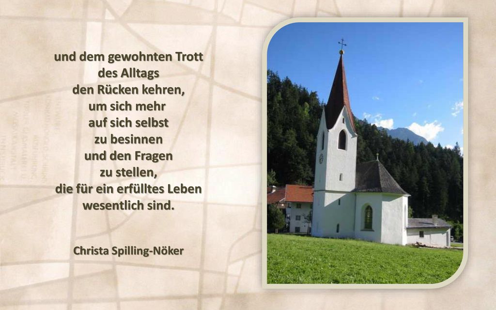 und dem gewohnten Trott des Alltags den Rücken kehren, um sich mehr