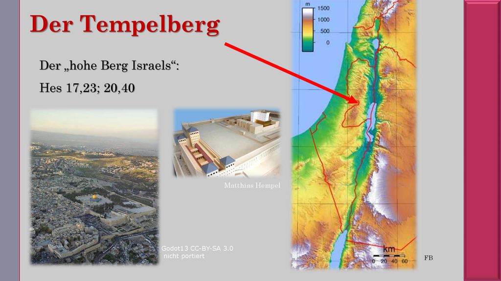 Der Tempelberg Der „hohe Berg Israels : Hes 17,23; 20,40