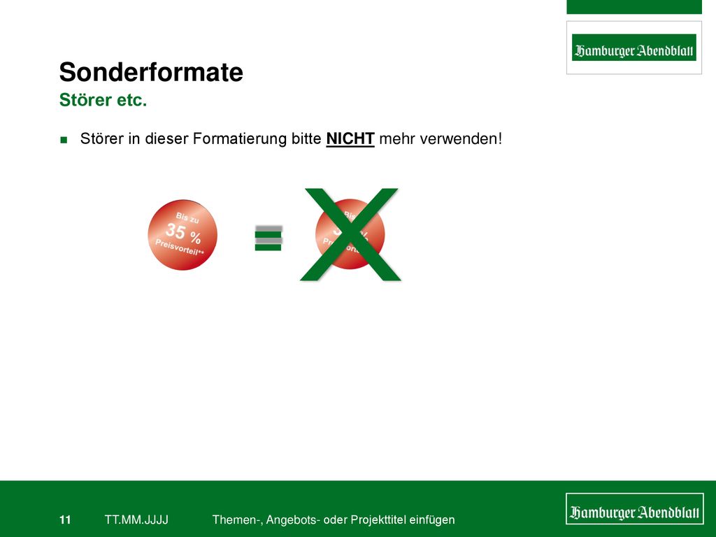 X = Sonderformate Störer etc. 35 % Preisvorteil** 35 % Preisvorteil**