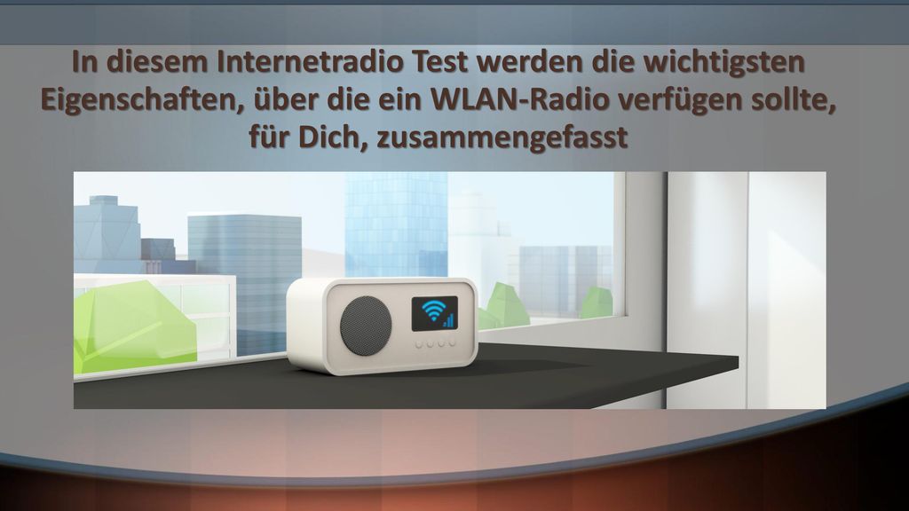 In diesem Internetradio Test werden die wichtigsten Eigenschaften, über die ein WLAN-Radio verfügen sollte, für Dich, zusammengefasst