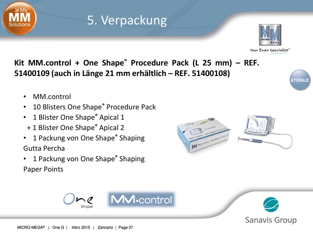 5. Verpackung Kit MM.control + One Shape® Procedure Pack (L 25 mm) – REF (auch in Länge 21 mm erhältlich – REF )