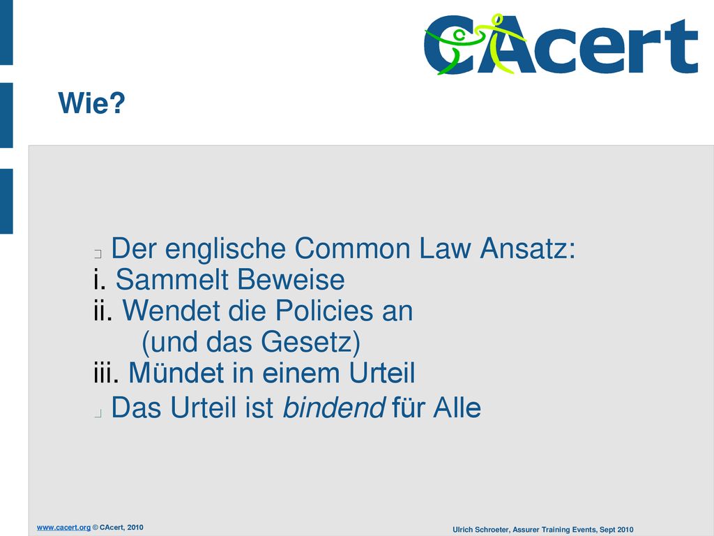 Wie Der englische Common Law Ansatz: Sammelt Beweise. Wendet die Policies an (und das Gesetz)