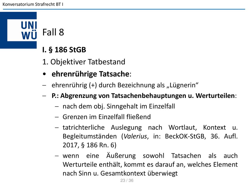 Fall 8 I. § 186 StGB 1. Objektiver Tatbestand ehrenrührige Tatsache: