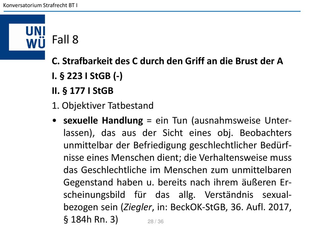 Fall 8 C. Strafbarkeit des C durch den Griff an die Brust der A