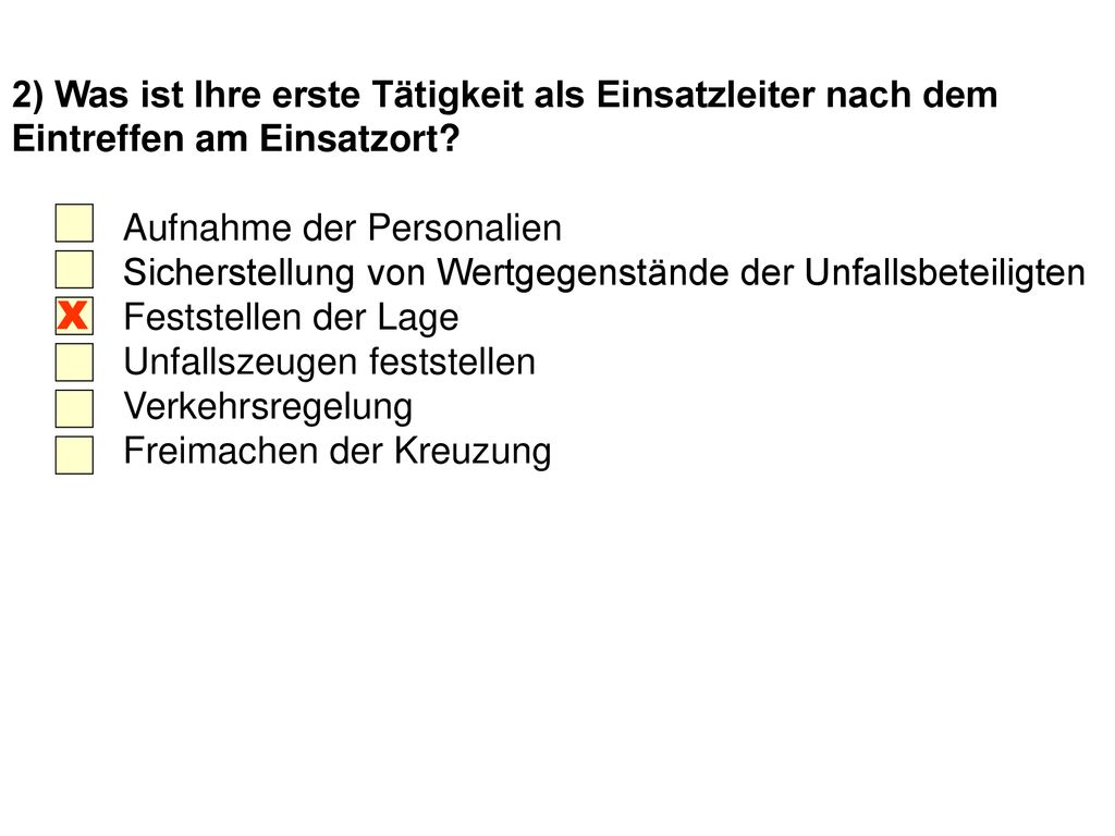 2) Was ist Ihre erste Tätigkeit als Einsatzleiter nach dem Eintreffen am Einsatzort