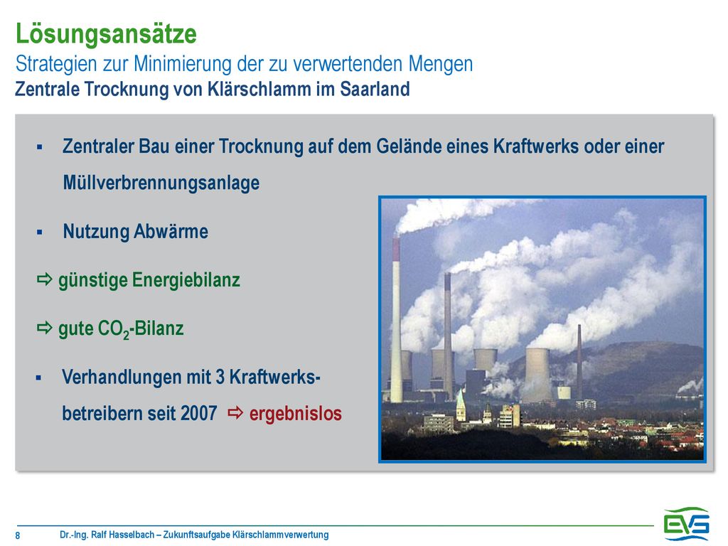 Lösungsansätze Strategien zur Minimierung der zu verwertenden Mengen Zentrale Trocknung von Klärschlamm im Saarland