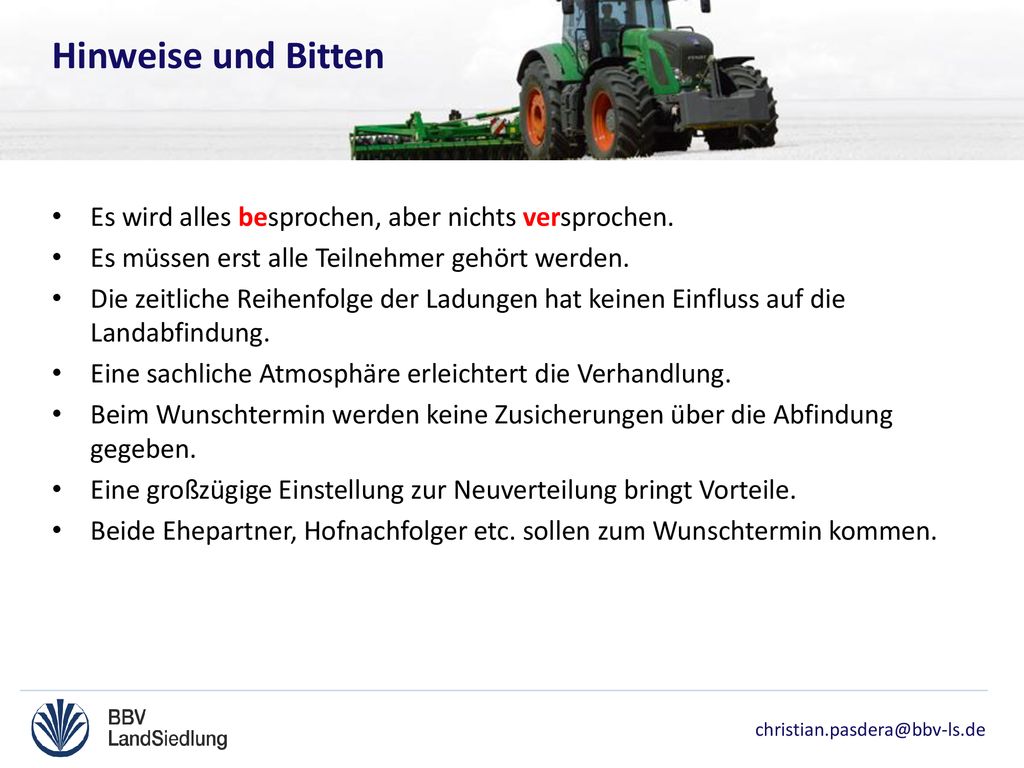 Hinweise und Bitten Es wird alles besprochen, aber nichts versprochen.