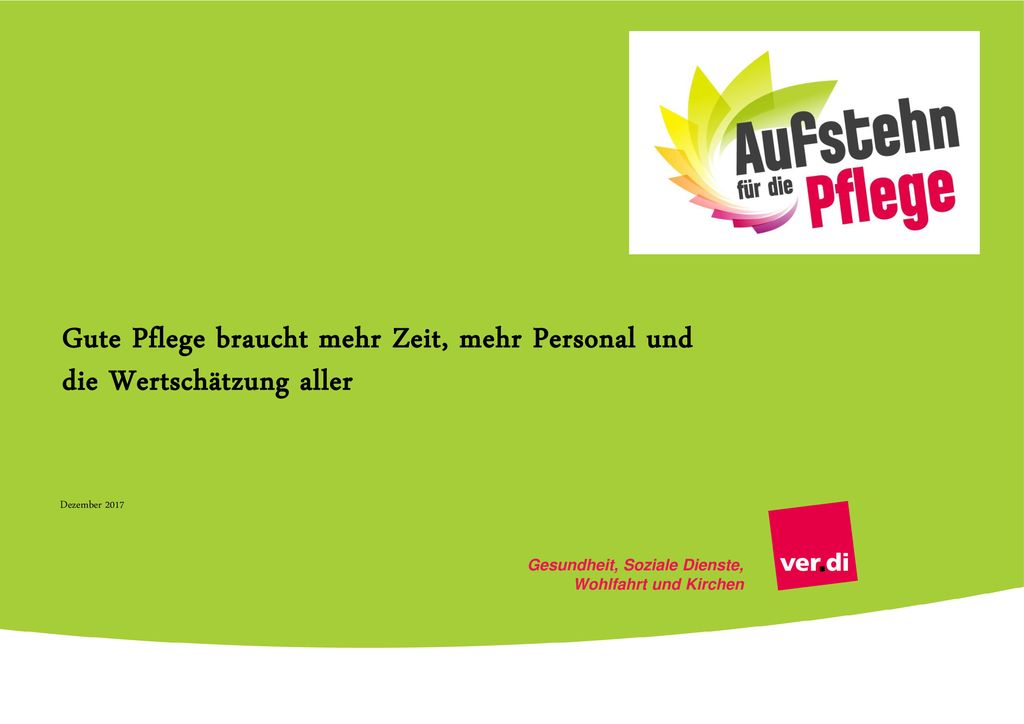 Gute Pflege braucht mehr Zeit, mehr Personal und die Wertschätzung aller