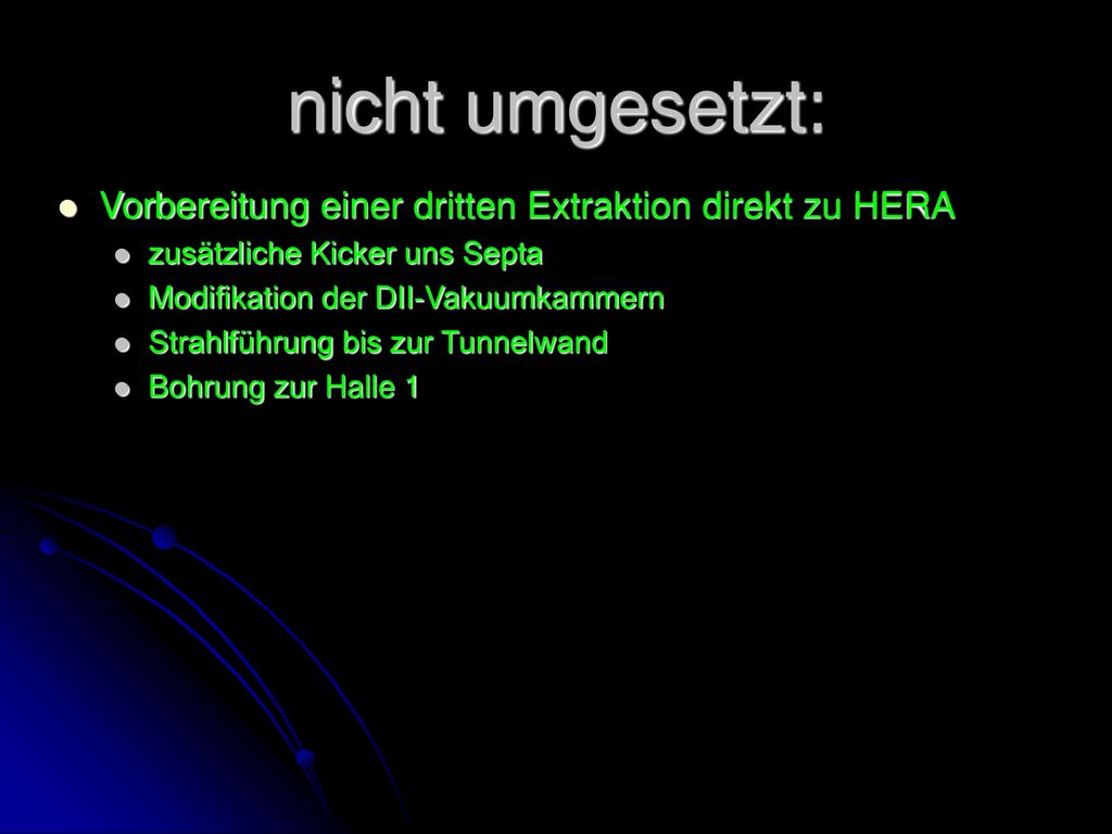 nicht umgesetzt: Vorbereitung einer dritten Extraktion direkt zu HERA