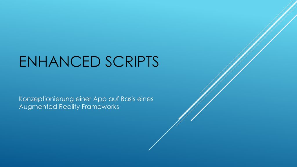Enhanced Scripts Konzeptionierung einer App auf Basis eines Augmented Reality Frameworks