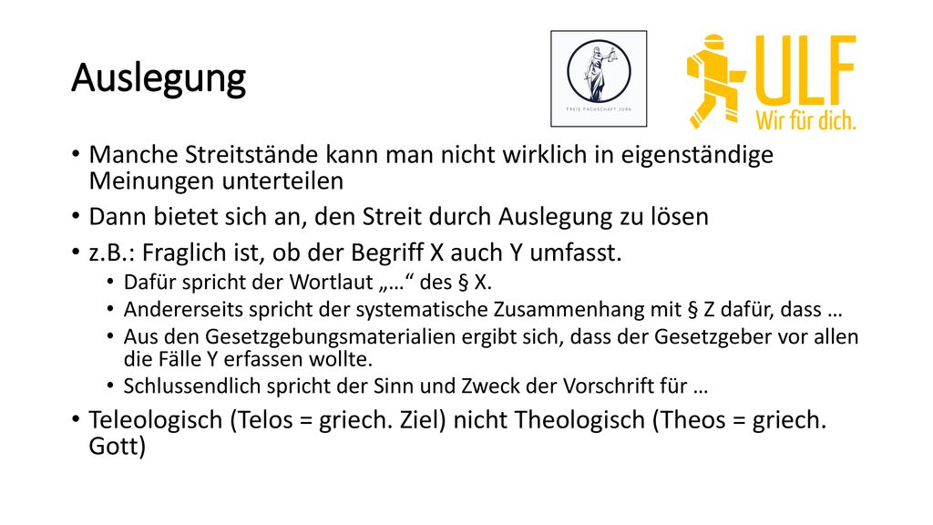 Auslegung Manche Streitstände kann man nicht wirklich in eigenständige Meinungen unterteilen.