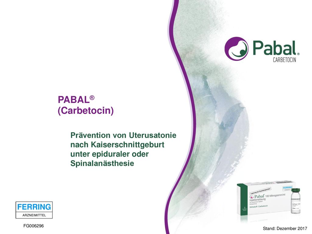 PABAL® (Carbetocin) Prävention von Uterusatonie nach Kaiserschnittgeburt unter epiduraler oder Spinalanästhesie.
