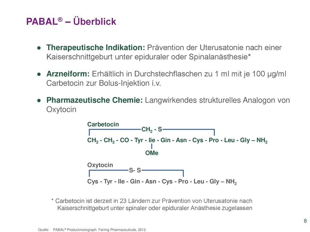 PABAL® – Überblick Therapeutische Indikation: Prävention der Uterusatonie nach einer Kaiserschnittgeburt unter epiduraler oder Spinalanästhesie*