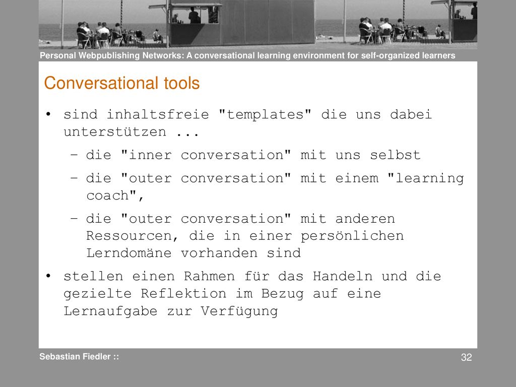 Conversational tools sind inhaltsfreie templates die uns dabei unterstützen ... die inner conversation mit uns selbst.