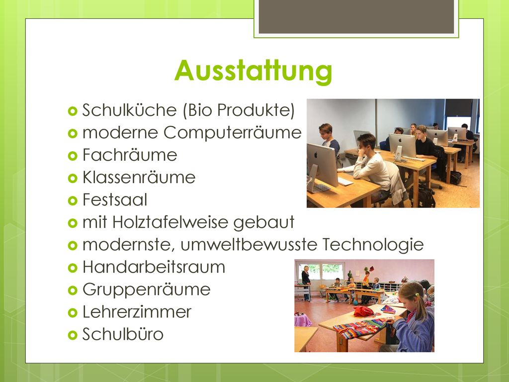 Ausstattung Schulküche (Bio Produkte) moderne Computerräume Fachräume
