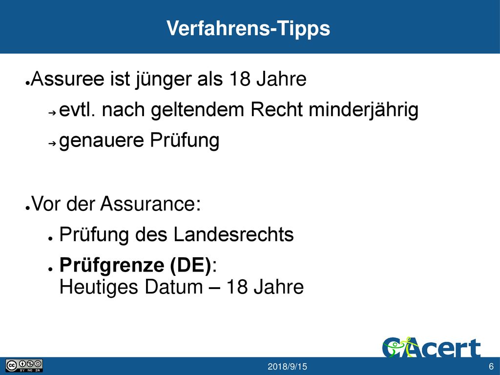 Verfahrens-Tipps Assuree ist jünger als 18 Jahre. evtl. nach geltendem Recht minderjährig. genauere Prüfung.