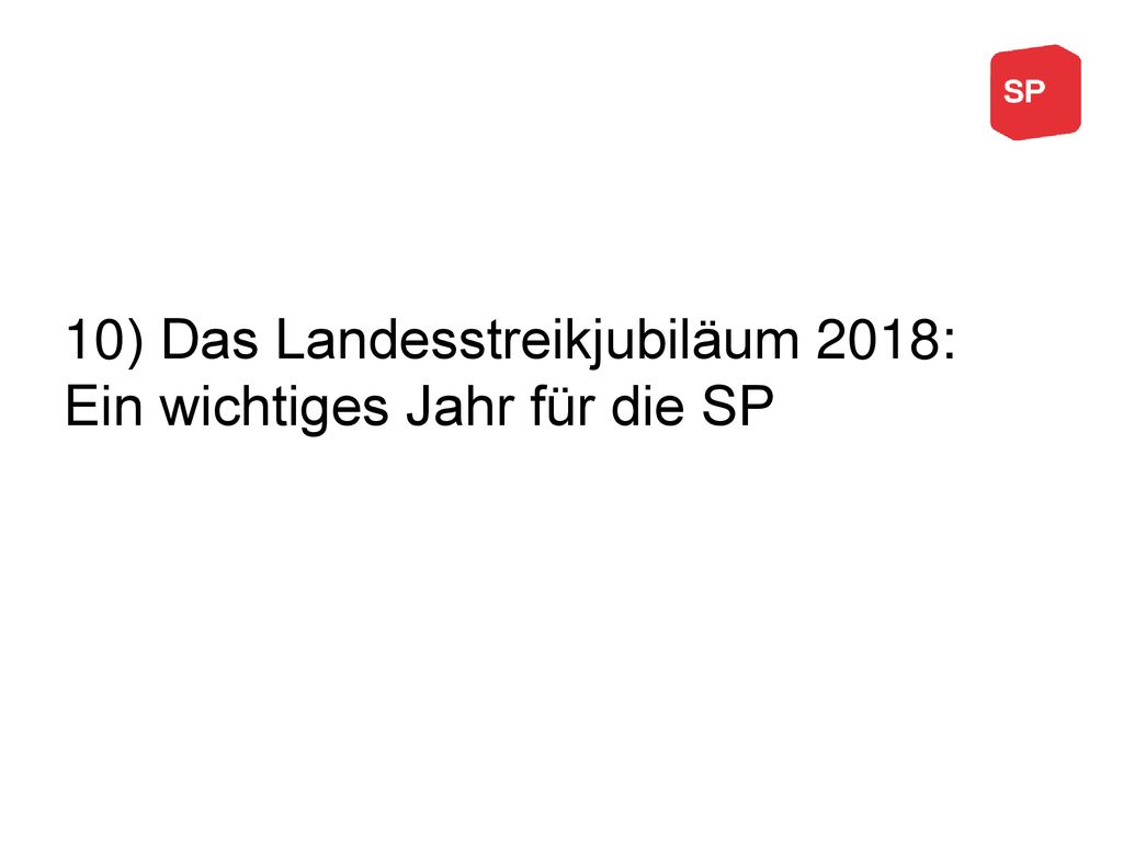 10) Das Landesstreikjubiläum 2018: Ein wichtiges Jahr für die SP