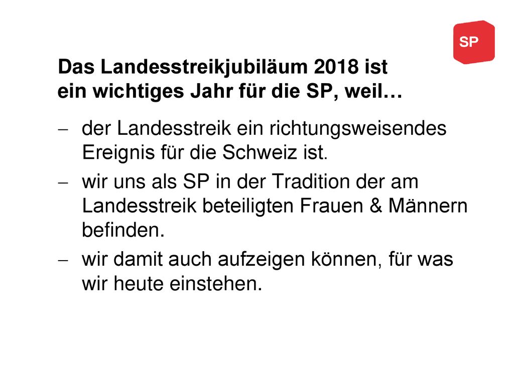 Das Landesstreikjubiläum 2018 ist ein wichtiges Jahr für die SP, weil…