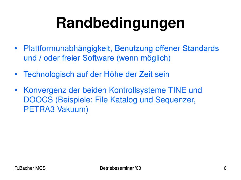 Randbedingungen Plattformunabhängigkeit, Benutzung offener Standards und / oder freier Software (wenn möglich)