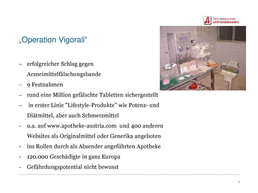 „Operation Vigorali erfolgreicher Schlag gegen Arzneimittelfälschungsbande. 9 Festnahmen. rund eine Million gefälschte Tabletten sichergestellt.