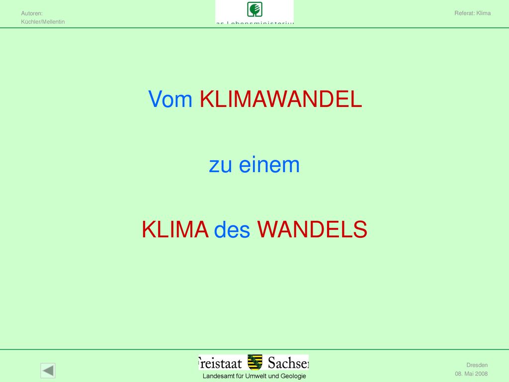 Vom KLIMAWANDEL zu einem KLIMA des WANDELS Referat: Klima Dresden
