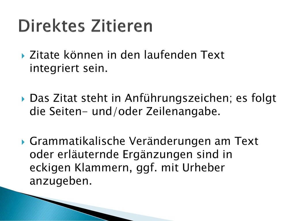 Direktes Zitieren Zitate können in den laufenden Text integriert sein.