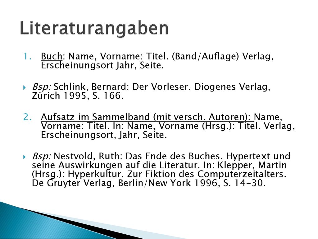 Literaturangaben Buch: Name, Vorname: Titel. (Band/Auflage) Verlag, Erscheinungsort Jahr, Seite.