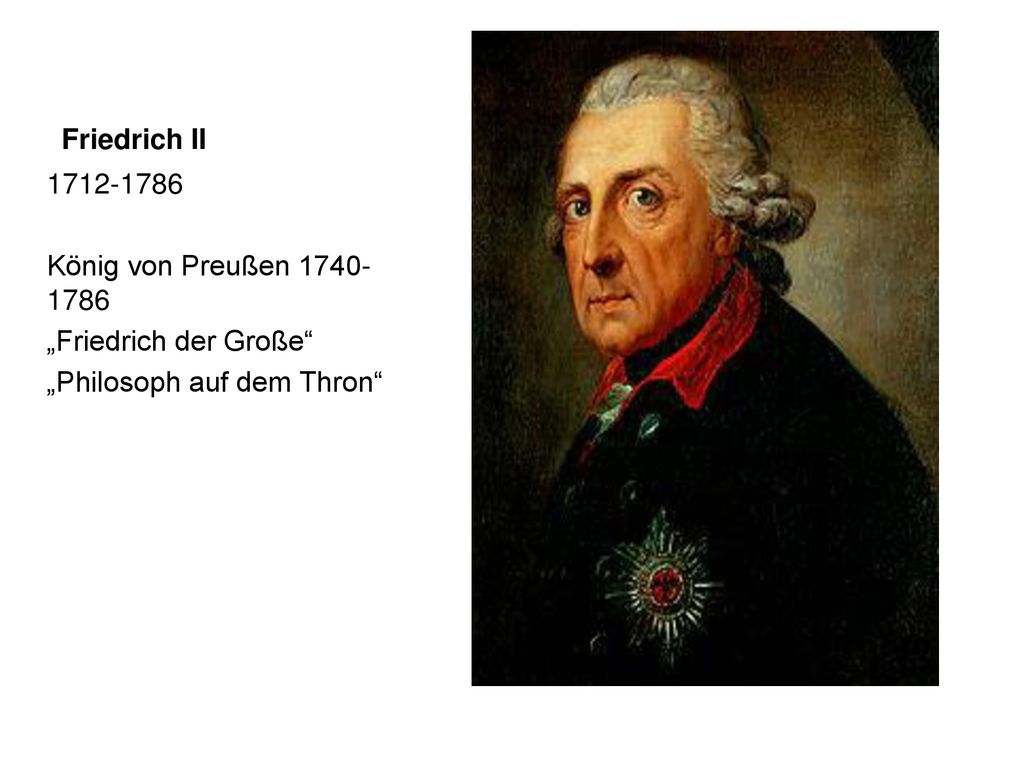 Friedrich II König von Preußen „Friedrich der Große „Philosoph auf dem Thron