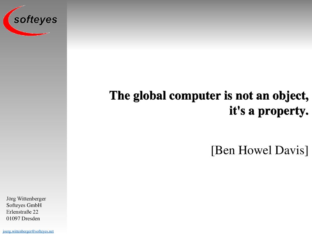 The global computer is not an object, it s a property.