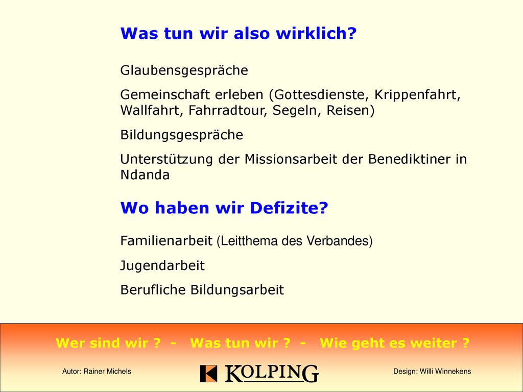 Wer sind wir - Was tun wir - Wie geht es weiter