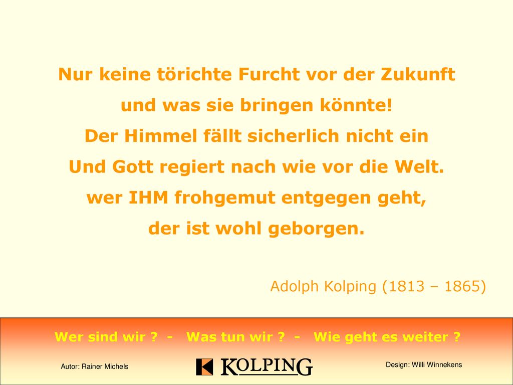 Nur keine törichte Furcht vor der Zukunft und was sie bringen könnte!