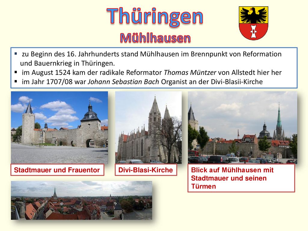 Thüringen Mühlhausen zu Beginn des 16. Jahrhunderts stand Mühlhausen im Brennpunkt von Reformation und Bauernkrieg in Thüringen.