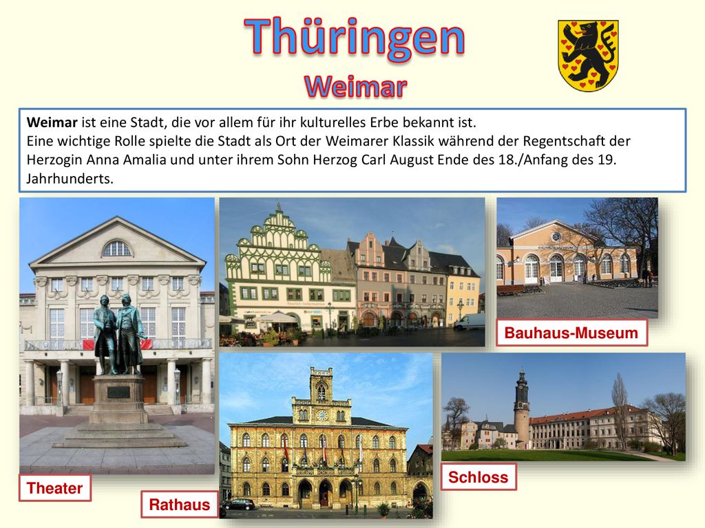 Thüringen Weimar Weimar ist eine Stadt, die vor allem für ihr kulturelles Erbe bekannt ist.