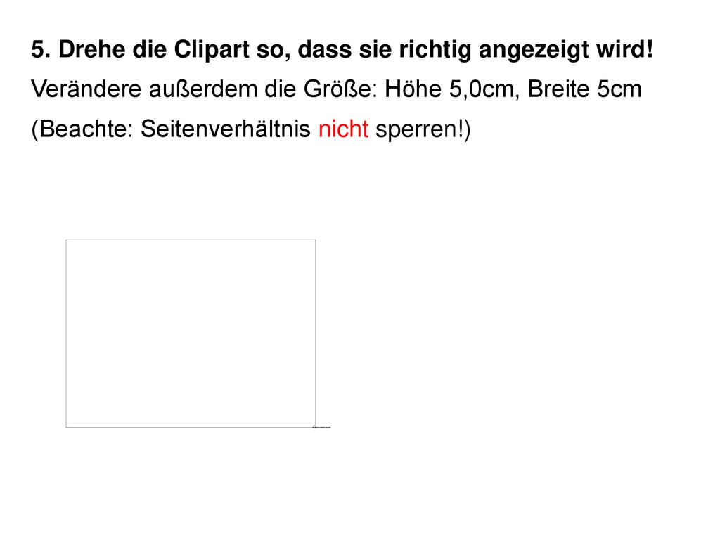 5. Drehe die Clipart so, dass sie richtig angezeigt wird!