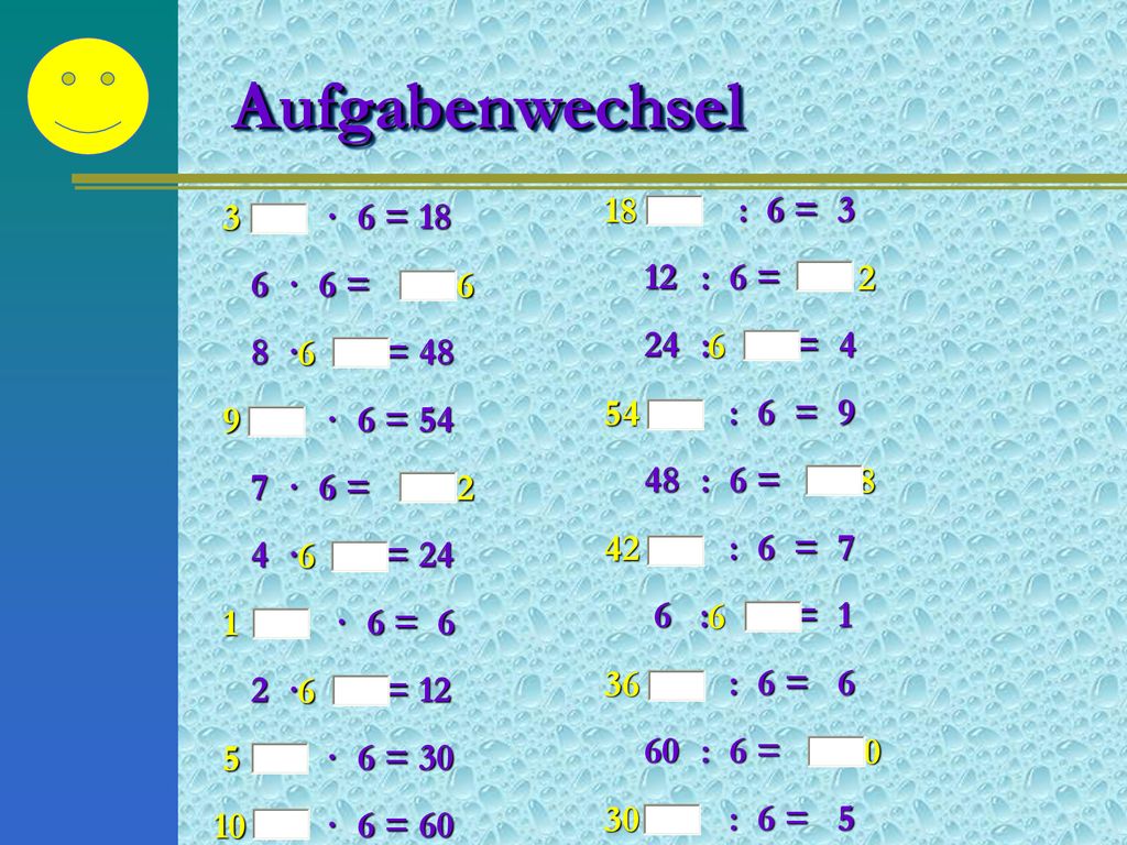 Aufgabenwechsel : 6 = 3 : 6 = : = 4 : 6 = 9