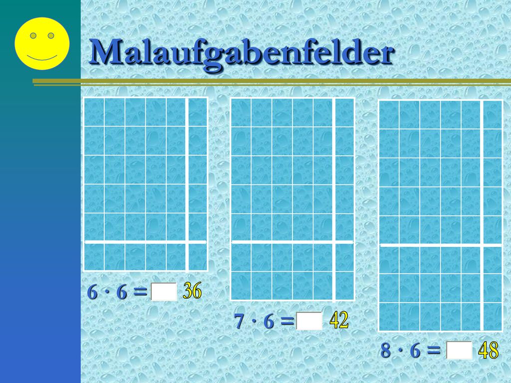 Malaufgabenfelder 6 · 6 = 36 7 · 6 = 42 8 · 6 = 48