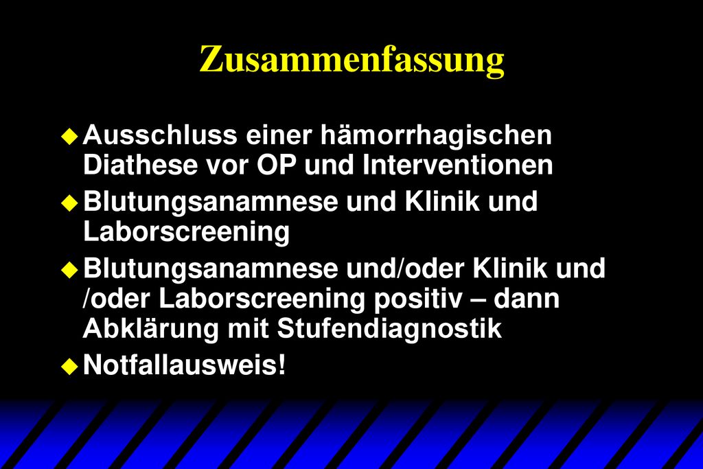 Zusammenfassung Ausschluss einer hämorrhagischen Diathese vor OP und Interventionen. Blutungsanamnese und Klinik und Laborscreening.