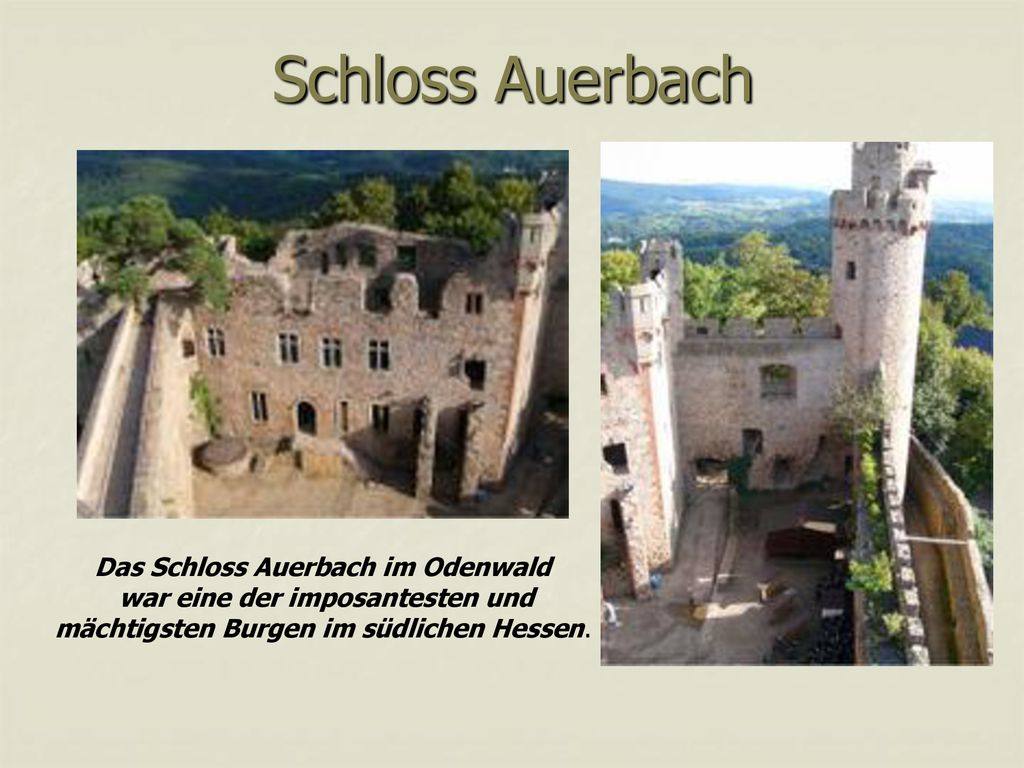 Das Schloss Auerbach im Odenwald war eine der imposantesten und