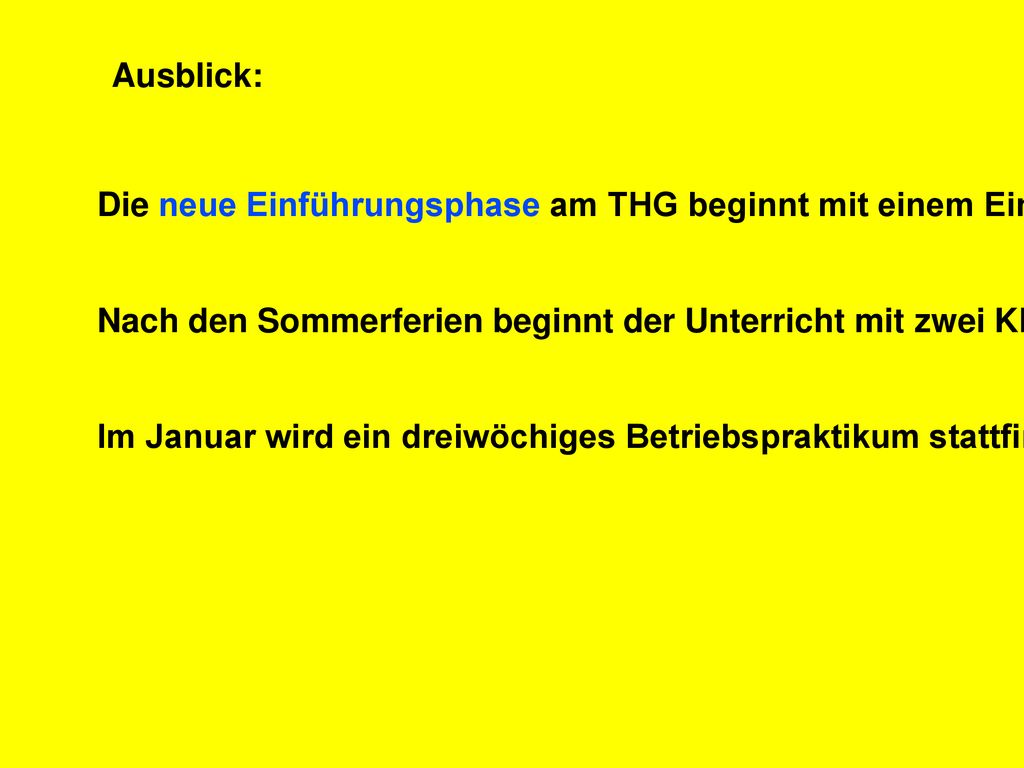 Ausblick: Die neue Einführungsphase am THG beginnt mit einem Einführungstag am Dienstag vor den Som-merferien.
