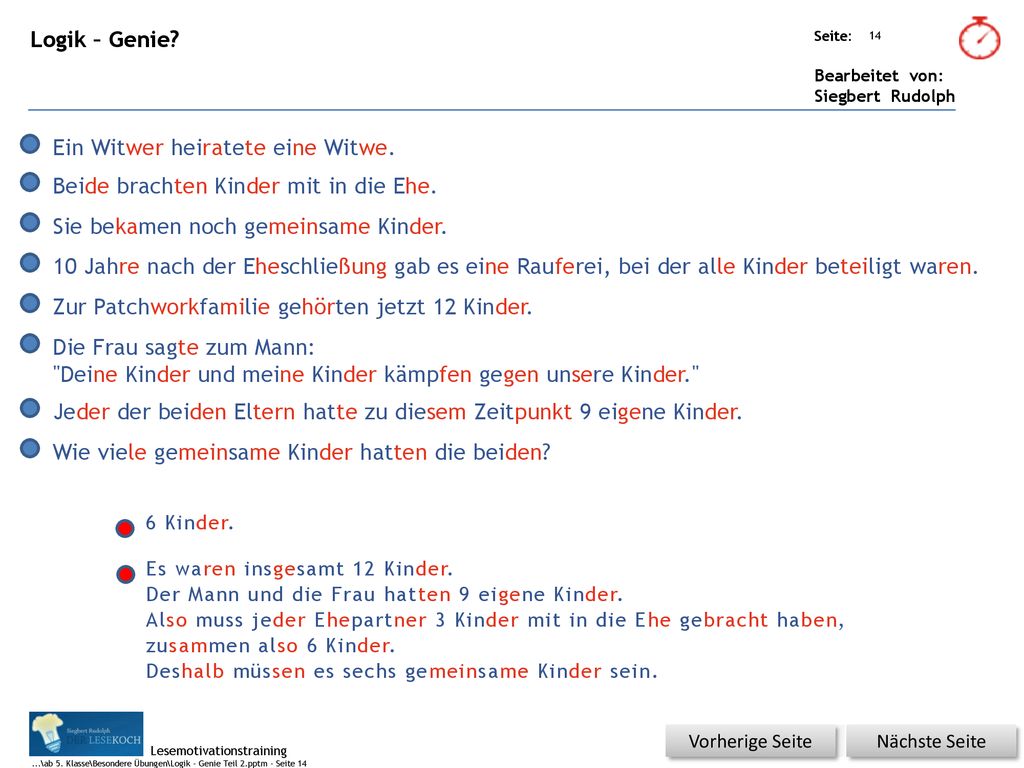 Ein Witwer heiratete eine Witwe. Beide brachten Kinder mit in die Ehe.