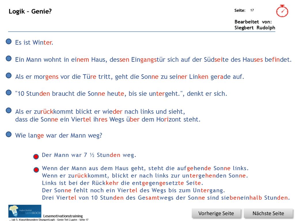 Als er zurückkommt blickt er wieder nach links und sieht,