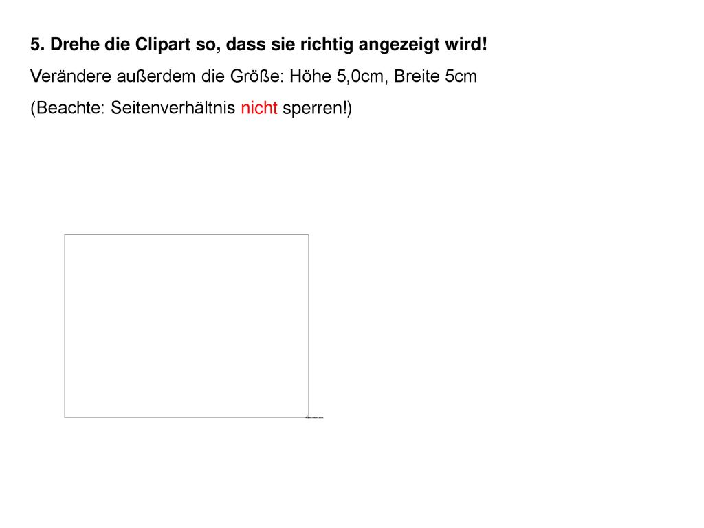 5. Drehe die Clipart so, dass sie richtig angezeigt wird!