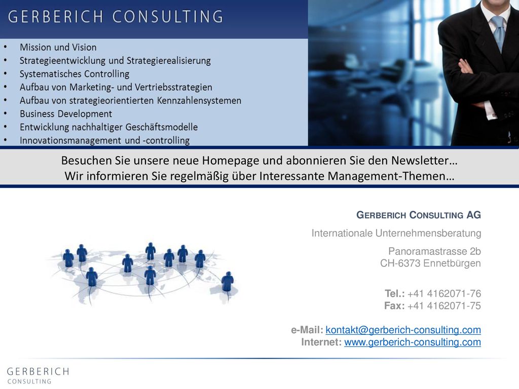 Kontakt Besuchen Sie unsere neue Homepage und abonnieren Sie den Newsletter… Wir informieren Sie regelmäßig über Interessante Management-Themen…