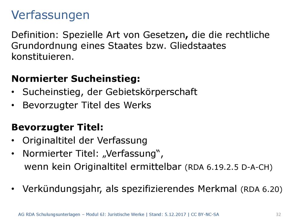 Verfassungen Definition: Spezielle Art von Gesetzen, die die rechtliche Grundordnung eines Staates bzw. Gliedstaates konstituieren.
