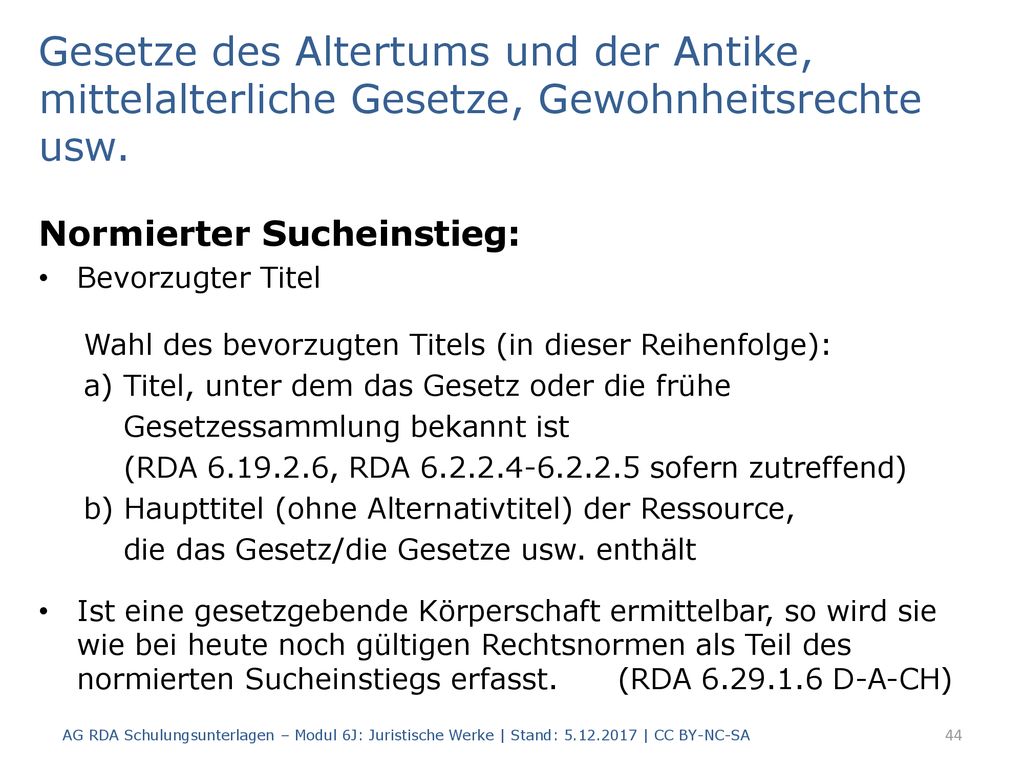 Gesetze des Altertums und der Antike, mittelalterliche Gesetze, Gewohnheitsrechte usw.