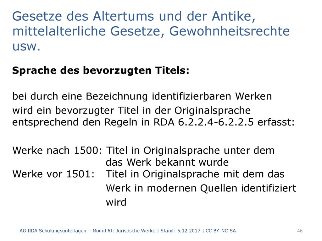 Gesetze des Altertums und der Antike, mittelalterliche Gesetze, Gewohnheitsrechte usw.